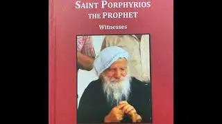 SAINT PORPHYRIOS THE PROPHET: WITNESSES - Volume 1 (Holy Cell of Saints Theodores, Mount Athos) -...