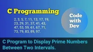 Write a C Program to Display Prime Between Two Intervals | Code With Dev | C Programming tutorial
