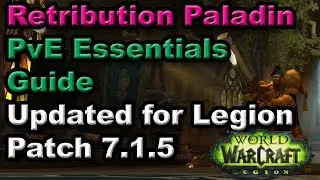 Legion Retribution Paladin PvE Essentials Guide - Updated for Patch 7.1.5