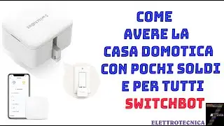 Come avere la casa domotica con pochi soldi e per tutti Switchbot