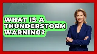 What Is A Thunderstorm Warning? - Boat Life Masters