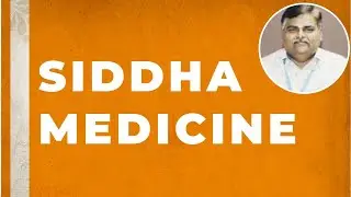 Siddha Medical Science | Dr. P Sathiyarajeswaran | Siddha Central Research Institute ( FDP 2021 )