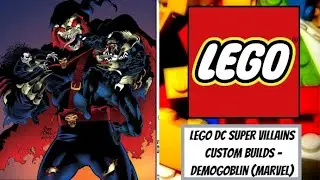 LEGO DC Super Villains Custom Builds - Demogoblin/Jason Macendale Jr (Marvel)