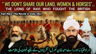 Rai Ahmad Khan Kharal & Punjab&rsquo;s Forgotten War of 1857 | &ldquo;We Don&rsquo;t Share Our Land, Women & Horses&rdquo;