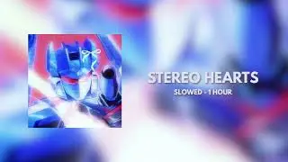 stereo hearts [slowed - 1 hour version]ྀིྀིྀིྀི