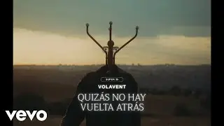 Volavent - Quizás no hay vuelta atrás (Lyric Video)