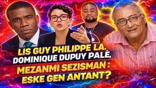 DOMINIQUE DUPUY REYAJI SOU LIS GUY PHILIPPE LA, ESKE GEN ANTANT, POUKISA GEN ANPIL PWOBLEM KONT GUY