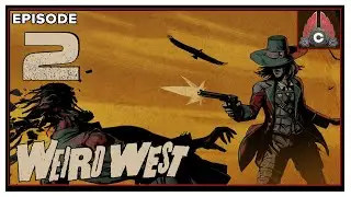 CohhCarnage Plays Weird West Full Release - Episode 2