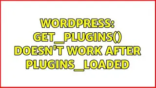 Wordpress: get_plugins() doesn't work after plugins_loaded