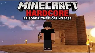 I Built a FLOATING BASE in Minecraft Hardcore! (Ep 1)