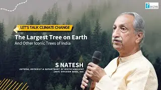 Public Lecture: The Largest Tree on Earth And Other Iconic Trees of India