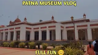 Patna museum vlog🤯!