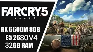 Far Cry 5 Benchmark Xeon E5 2680 V4 Rx 6600m ultra settings ультра настройки