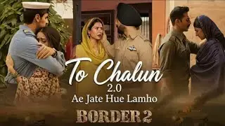 Ae jaate Hue Lamhon (Full Video) Border 2 | Sunny,Varun,Diljit,Ahan | Vishal Mishra | To Chalun Song