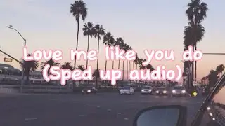Love Me Like You Do - Ellie Goulding || Sped up Audio with Lyrics