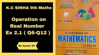 Class 9 | K.C Sinha Maths Book |  Operation on Real Numbers | Ex 2.1 | Part 02