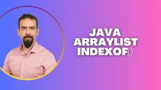 #121 Java ArrayList indexOf() – Find Element Position with Examples