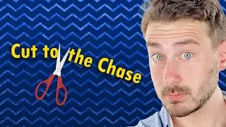 “Cut to the chase” ne demek?