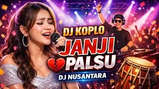 DJ Koplo Janji Palsu – Full Bass Kendang | DJ Nusantara