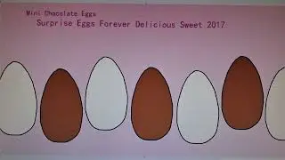 Mini Chocolate 🍫 Eggs 🥚 Surprise Eggs Forever Delicious Sweet 2017