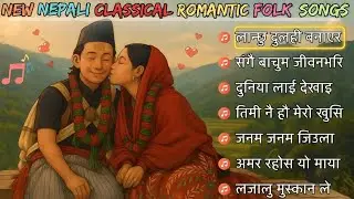 Nepali Classical & Romantic Folk Pop Songs 2025 | Latest Trending Folk Music Collection 🇳🇵🎵🎼