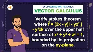 (V19-M4) LAQ-12: Verify stokes theorem where f ⃗=(2x-y)ı &circ;-yz^2 ȷ &circ;-y^2 zk &circ; over the ......