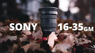 Sony 16-35 GM | My next lens upgrade!