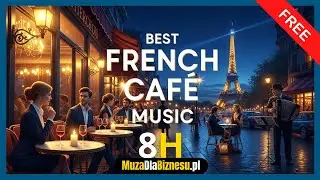 Best French Caf&eacute; Music 2025 🇫🇷 8H Romantic Paris Background Songs Free French Music for Restaurant