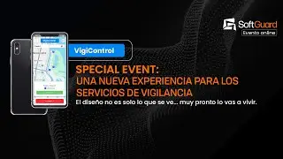 VIGICONTROL SPECIAL EVENT: UNA NUEVA EXPERIENCIA PARA LOS SERVICIOS DE VIGILANCIA