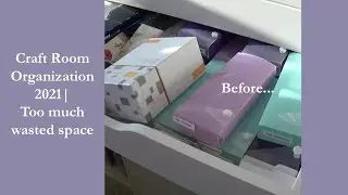 Craft Room Organization 2021| Too much wasted space