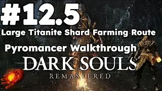 Dark Souls Remastered ~ Large Titanite Shard & Green Titanite Shard Farming Route