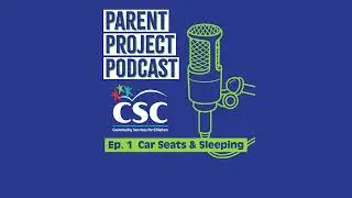 Parent Project Podcast- Episode 001: Car Seats and Sleeping