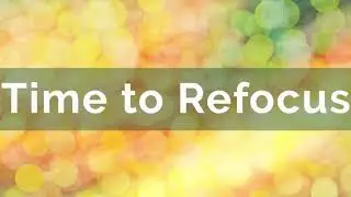 Time to Refocus | Simple Bible Teaching