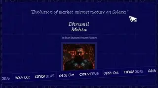 OnlyDevs Conf 2025: Evolution of Market Microstructure on Solana (Dhrumil, Ranger Finance)