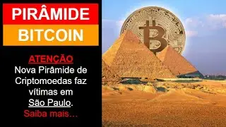 Nova Pir&acirc;mide de Bitcoin e Criptomoedas ATACA em S&atilde;o Paulo!