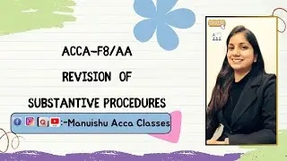 ACCA AA/F8 | revision of substantive procedures| WIP | Part-14
