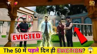 The 50 में पहले दिन ही EVICTION? 😱 Captain Fight + Elimination Shock 🫨