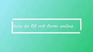 RRB FORM FILL UP.