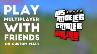 How to play Multiplayer with Friends in LAC in Custom MAP | In your own MAP