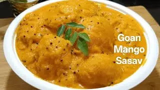 Goan Style Ripe Mango Sasav || Ghotanche Sasav || Ripe Mango Curry Recipe