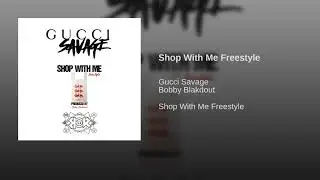 Gucci Savage - Shop With Me Freestyle (Prod. by Bobby Blakdout)