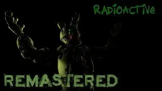 [FNAF SFM] Radioactive REMASTERED