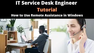 IT Service Desk Engineer Tutorial | Part 32 | How to use Remote Assistance in Windows 11 & Win 10