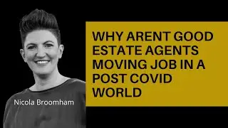 Why arent good Estate Agents moving job in a post COVID world