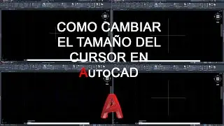 Como cambiar el tama&ntilde;o del cursor en AutoCAD / 2021 Espa&ntilde;ol