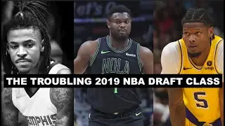 The Insane Weirdness and Troublesome 2019 NBA Draft Class 5 Years Later!