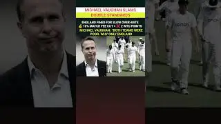MICHAEL VAUGHAN QUESTIONS ICCENGLAND FINED, INDIA NOT