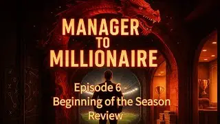 Beginning of the Season Review | Episode 6 | FM24