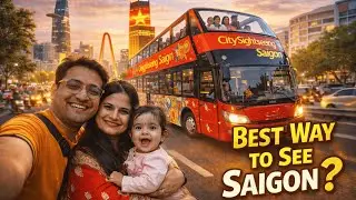 EP5. | Saigon Sightseeing Bus Travel Vlog &ndash; Best Way to See Ho Chi Minh City by Bus
