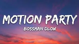 BossMan Dlow - Motion Party (Lyrics)